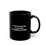 Load image into Gallery viewer, Overwatch I&#39;d Rather By Playing Black Mug (11oz, 15oz) Cups Mugs Cup Gamer Gift For Him Her Game Cup Cups Mugs Birthday Christmas Valentine&#39;s Anniversary Gifts
