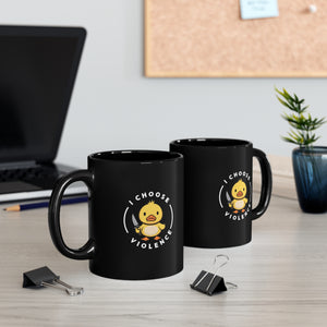 I Choose Violence Duck Black Mug (11oz, 15oz) Cute Joke Humour Humor Birthday Christmas Valentine's Gift Cup Adorable Ducks