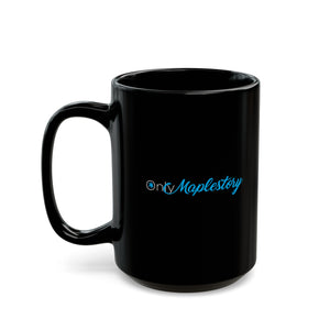 Only Maplestory Funny Black Mug (11oz, 15oz) Humor Humour Joke Comedy Fans maple mapler maplesea mapleglobal cup gift mug birthday