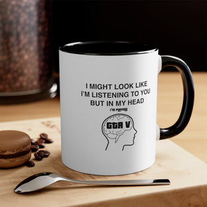 GTA V Grant Theft Auto 5 Funny Coffee Mug, 11oz I Might Look Like I'm Listening Joke Humor Humour Birthday CHristmas Valentine's Gift Cup