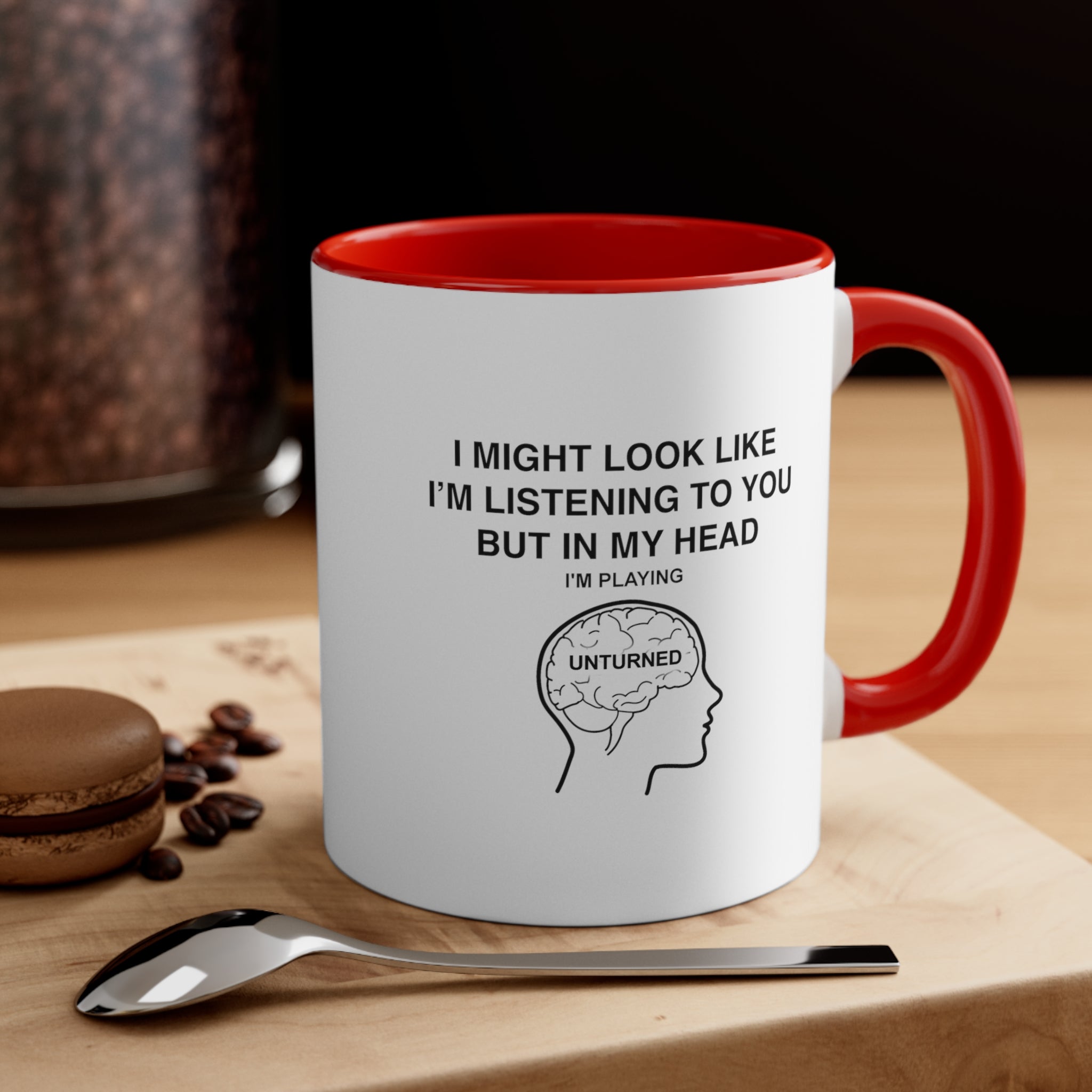 Unturned Funny Coffee Mug, 11oz I Might Look Like I'm Listening Joke Humour Humor Birthday Christmas Valentine's Gift Cup