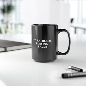 League I'd Rather Be Playing Black Mug (11oz, 15oz) Gift For Gamer of Legends Jinx Lee Sin Kai'sa Yone Ahri Ezreal Caitlyn Yasuo Lux Volibear Ashe Thresh