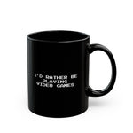 Load image into Gallery viewer, Video Games I&#39;d Rather Be Playing Black Mug (11oz, 15oz)
