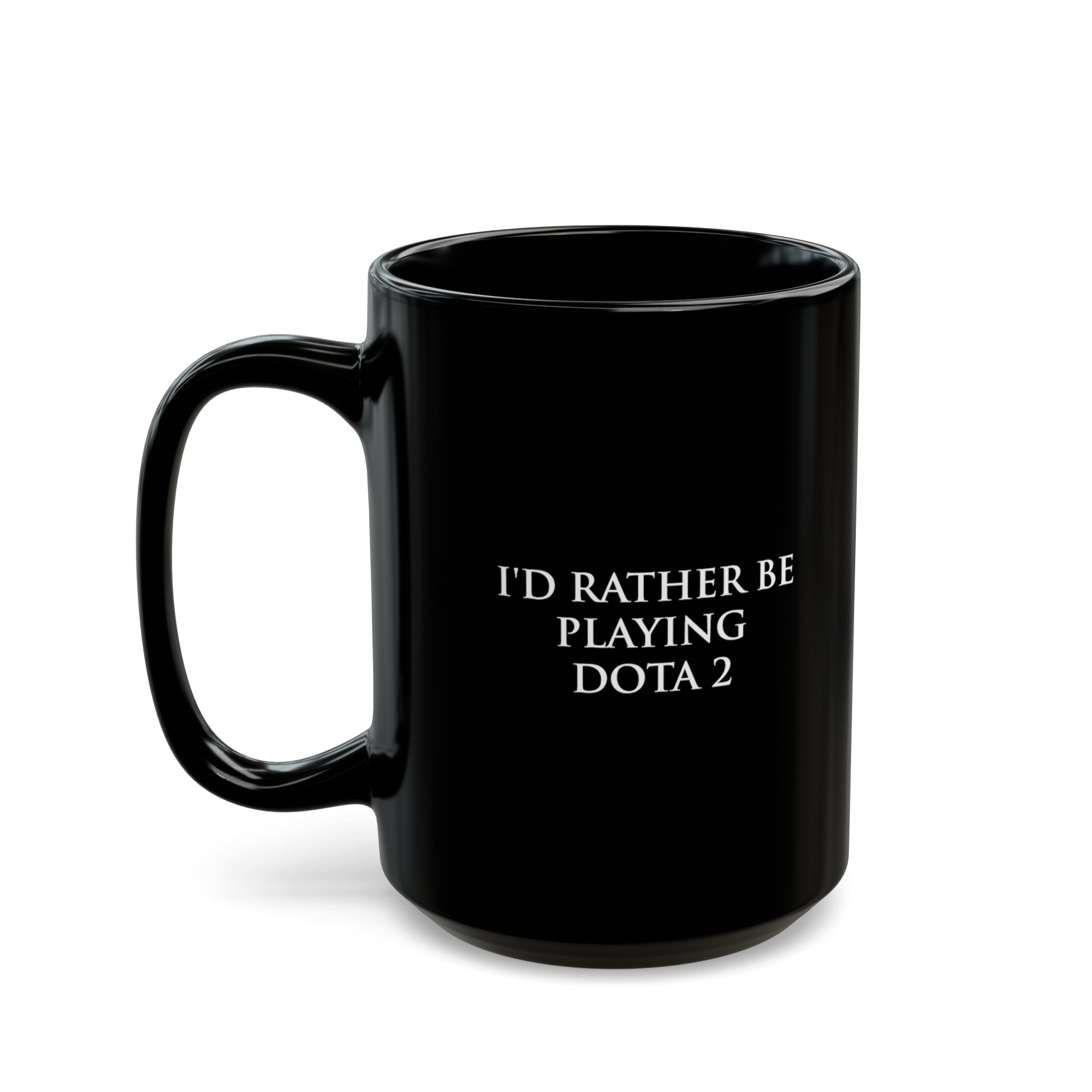 Dota 2 I'd Rather Be Playing Black Mug (11oz, 15oz) Cups Mugs Cup Gamer Gift For Him Her Game Cup Cups Mugs Birthday Christmas Valentine's Anniversary Gifts