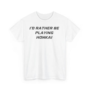 Honkai I'd Rather Be Playing Unisex Heavy Cotton Tee Impact Starrail Shirt Tshirt T-shirt Gamer Gift For Him Her Game Cup Cups Mugs Birthday Christmas Valentine's Anniversary Gifts