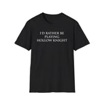 Load image into Gallery viewer, I'd Rather Be Playing Hollow Knight T-Shirt — Gamer Tee for Hollow Knight Fans
