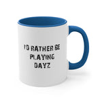 Load image into Gallery viewer, Dayz I&#39;d Rather Be Playing Coffee Mug, 11oz cups mugs cup Gamer Gift For Him Her Game Cup Cups Mugs Birthday Christmas Valentine&#39;s Anniversary Gifts
