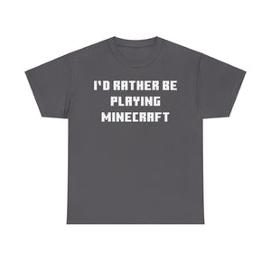 Mine craft I'd Rather Be Playing Unisex Heavy Cotton Tee Gamer Gift For Him Her Game Cup Cups Mugs Birthday Christmas Valentine's Anniversary Gifts