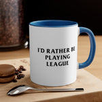 Load image into Gallery viewer, League I&#39;d Rather Be Playing Coffee Mug, 11oz
