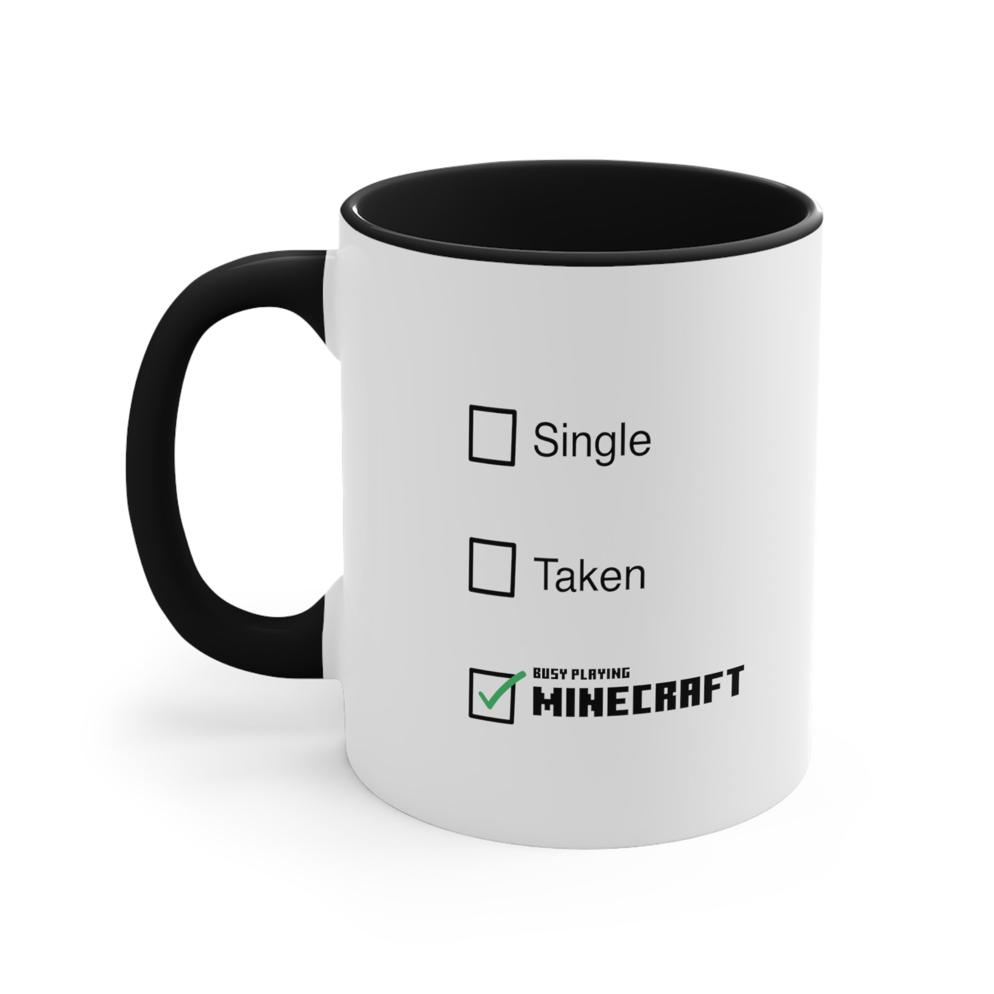 Mine craft Single Taken Coffee Mug, 11oz Gift For Him Gift For Her Christmas Valentine Birthday Cup