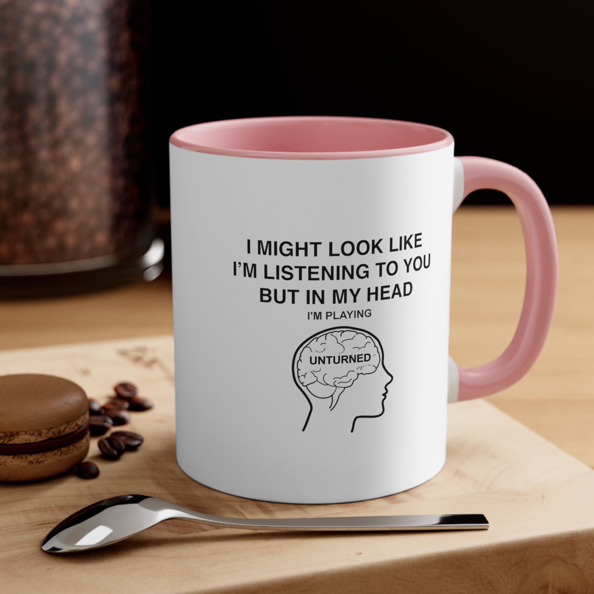 Unturned Funny Coffee Mug, 11oz I Might Look Like I'm Listening Joke Humour Humor Birthday Christmas Valentine's Gift Cup