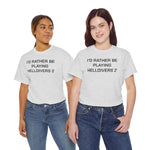 Load image into Gallery viewer, Helldivers 2 I&#39;d Rather Be Playing Unisex Heavy Cotton Tee Shirt Tshirt T-shirt Gamer Gift For Him Her Game Cup Cups Mugs Birthday Christmas Valentine&#39;s Anniversary Gifts
