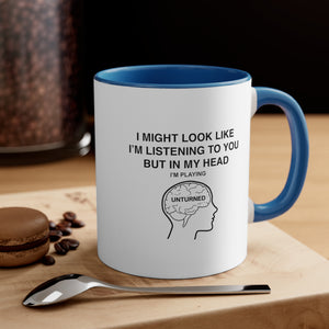 Unturned Funny Coffee Mug, 11oz I Might Look Like I'm Listening Joke Humour Humor Birthday Christmas Valentine's Gift Cup