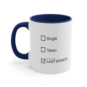 Last Epoch Coffee Mug, 11oz Single Taken Funny Cup Gift For Him Gift For Her Valentine Christmas Birthday