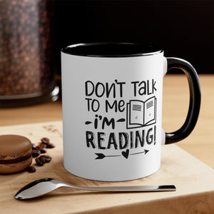 Book Funnny Coffee Mug, 11oz Don't Talk To Me I'm Reading Bookworm Book Worm Book Reader BookloverJoke Humour Humor Birthday Christmas Valentine's Gift Cup