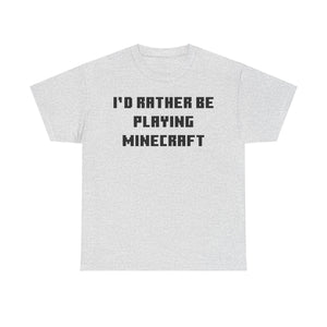 Mine craft I'd Rather Be Playing Unisex Heavy Cotton Tee Gamer Gift For Him Her Game Cup Cups Mugs Birthday Christmas Valentine's Anniversary Gifts