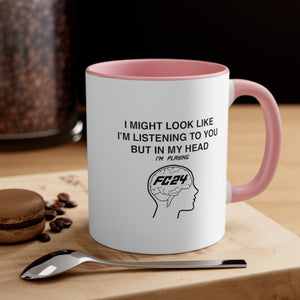 FC24 Funny Coffee Mug, 11oz EA Sports Inspired I Might Look Like I'm Listening