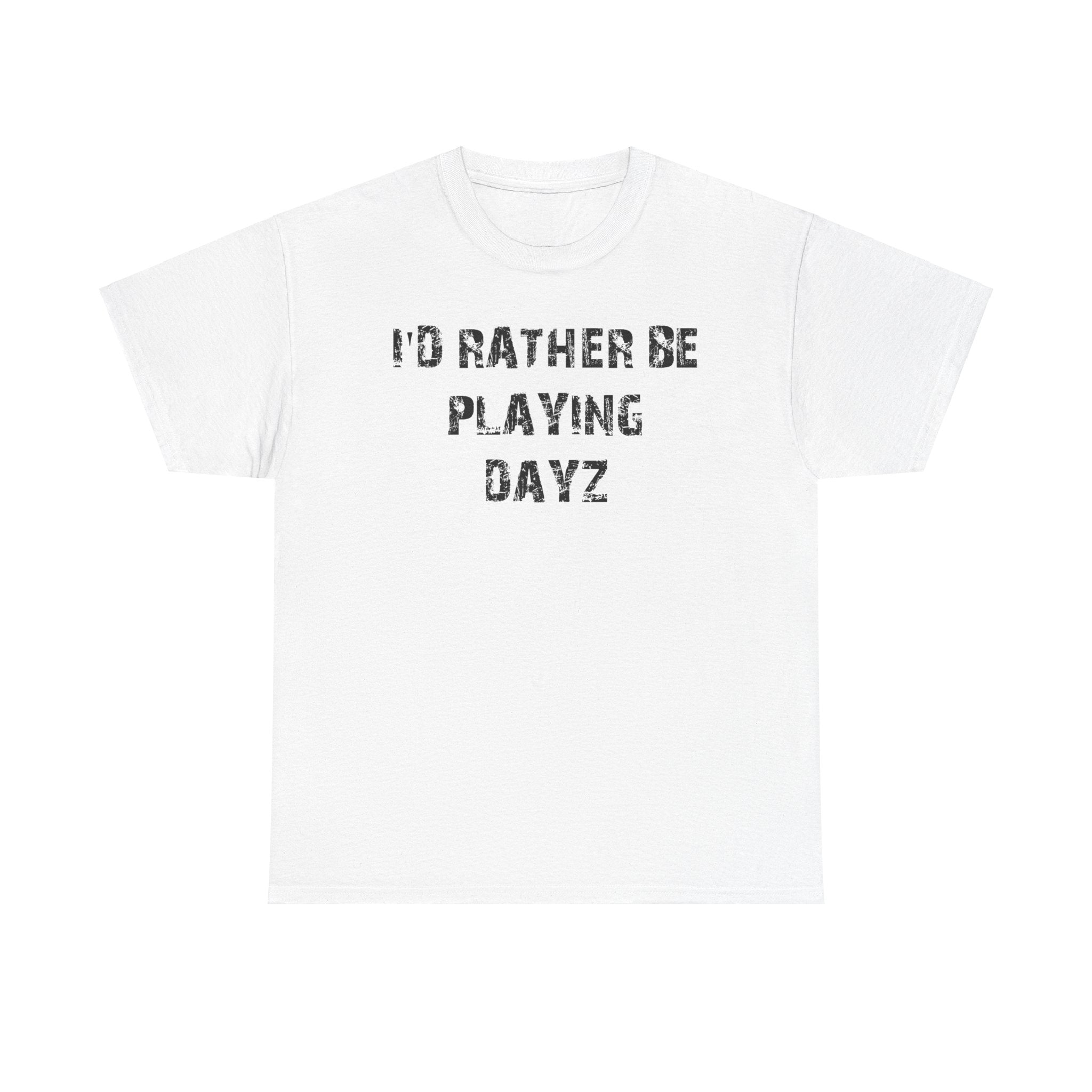 Dayz I'd Rather Be Playing Unisex Heavy Cotton Tee cups mugs cup Gamer Gift For Him Her Game Cup Cups Mugs Birthday Christmas Valentine's Anniversary Gifts