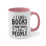 Load image into Gallery viewer, Book Funny Coffee Mug, 11oz I Like Books More Than I Like People Bookworm Book Worm Book Reader BookloverJoke Humour Humor Birthday Christmas Valentine&#39;s Gift Cup
