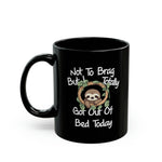 Load image into Gallery viewer, Sloth Funny Black Mug (11oz, 15oz) Not To Brag But I Totally Got Out Of Bed Today Humor Humour Joke Comedy Pun Cup Gift
