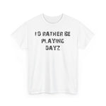 Load image into Gallery viewer, Dayz I&#39;d Rather Be Playing Unisex Heavy Cotton Tee cups mugs cup Gamer Gift For Him Her Game Cup Cups Mugs Birthday Christmas Valentine&#39;s Anniversary Gifts
