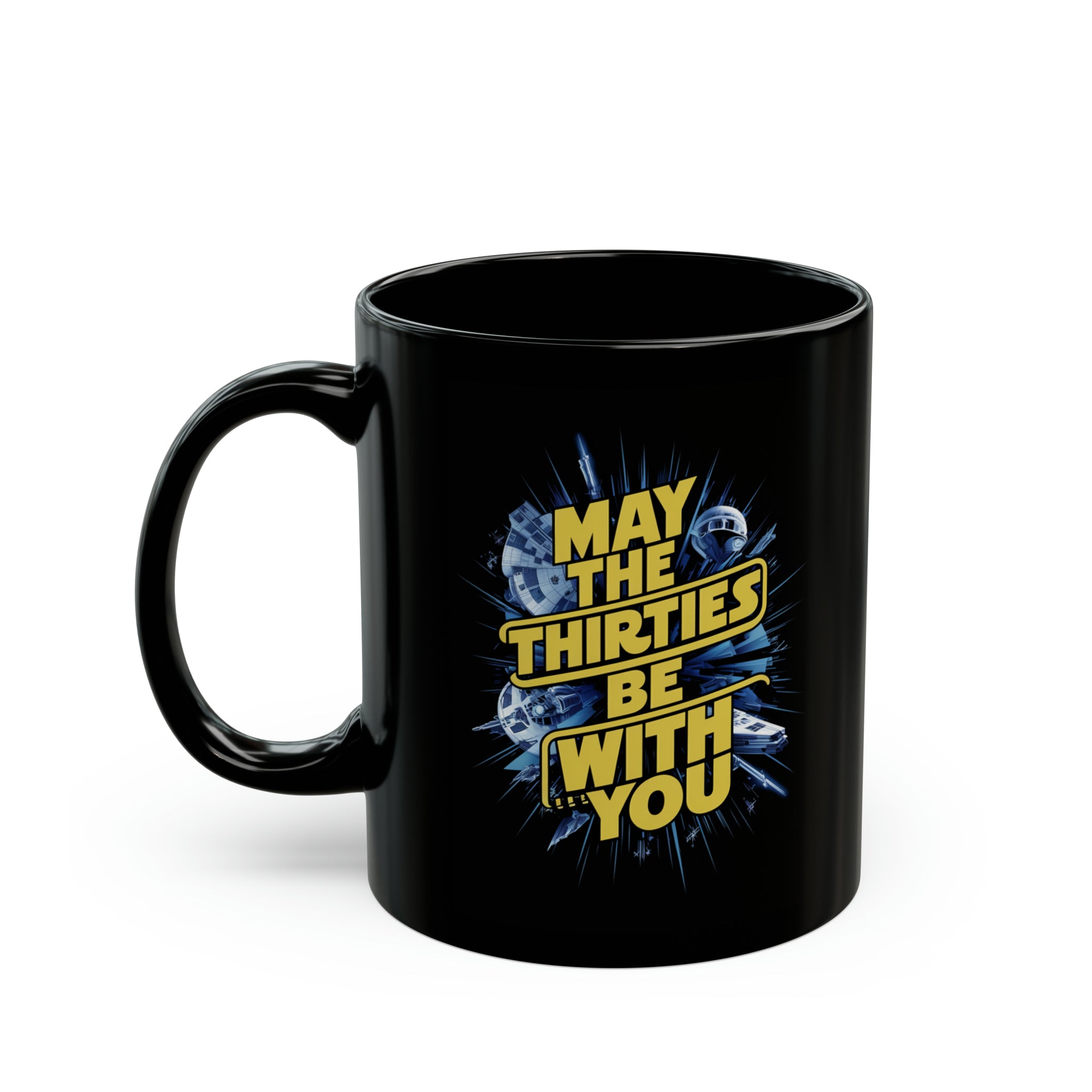 May The Thirties Be With You Black Mug (11oz, 15oz) Star Themed Birthday Space 30 30s Birthday Christmas Valentine's Gift Cup Nostalgia Nostalgic