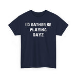 Load image into Gallery viewer, Dayz I&#39;d Rather Be Playing Unisex Heavy Cotton Tee cups mugs cup Gamer Gift For Him Her Game Cup Cups Mugs Birthday Christmas Valentine&#39;s Anniversary Gifts
