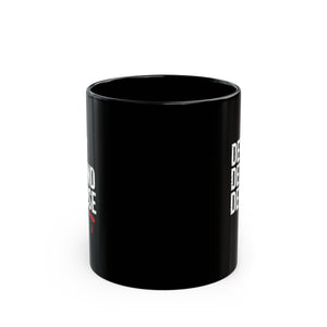 DENY DEFEND DEPOSE | Black Mug (11oz, 15oz)