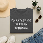 Load image into Gallery viewer, I'd Rather Be Playing Terraria T-Shirt — Gamer Tee for Terraria Fans
