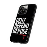 Load image into Gallery viewer, DENY DEFEND DEPOSE | Tough Cases
