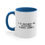 Load image into Gallery viewer, Video Games I&#39;d Rather Be Playing Coffee Mug, 11oz cups mugs cup Gamer Gift For Him Her Game Cup Cups Mugs Birthday Christmas Valentine&#39;s Anniversary Gifts
