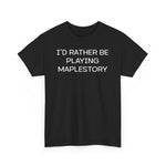 Load image into Gallery viewer, Maplestory I&#39;d Rather Be Playing Unisex Heavy Cotton Tee Gamer Gift For Him Her Game Cup Cups Mugs Birthday Christmas Valentine&#39;s Anniversary Gifts
