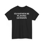 Load image into Gallery viewer, Genshin Impact I&#39;d Rather Be Playing Unisex Heavy Cotton Tee Shirt Tshirt T-shirt Gamer Gift For Him Her Game Cup Cups Mugs Birthday Christmas Valentine&#39;s Anniversary Gifts
