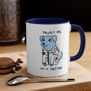 Trust me, I'm a Dogtor Accent Coffee Mug, 11oz