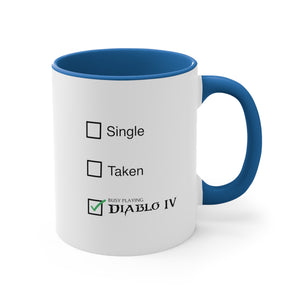 Diablo 4 Single Taken Coffee Mug, 11oz Gift For Him Gift For Her Funny Christmas Birthday Cup