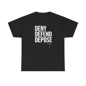 DENY DEFEND DEPOSE | Unisex Heavy Cotton Tee