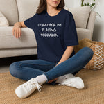 Load image into Gallery viewer, I'd Rather Be Playing Terraria T-Shirt — Gamer Tee for Terraria Fans
