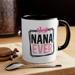 Load image into Gallery viewer, Best Nana Ever Coffee Mug, 11oz Grandma Gift Grandmother Cup Mother&#39;s Day Birthday Christmas Gift For Grandma
