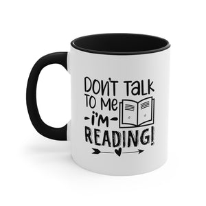 Book Funnny Coffee Mug, 11oz Don't Talk To Me I'm Reading Bookworm Book Worm Book Reader BookloverJoke Humour Humor Birthday Christmas Valentine's Gift Cup