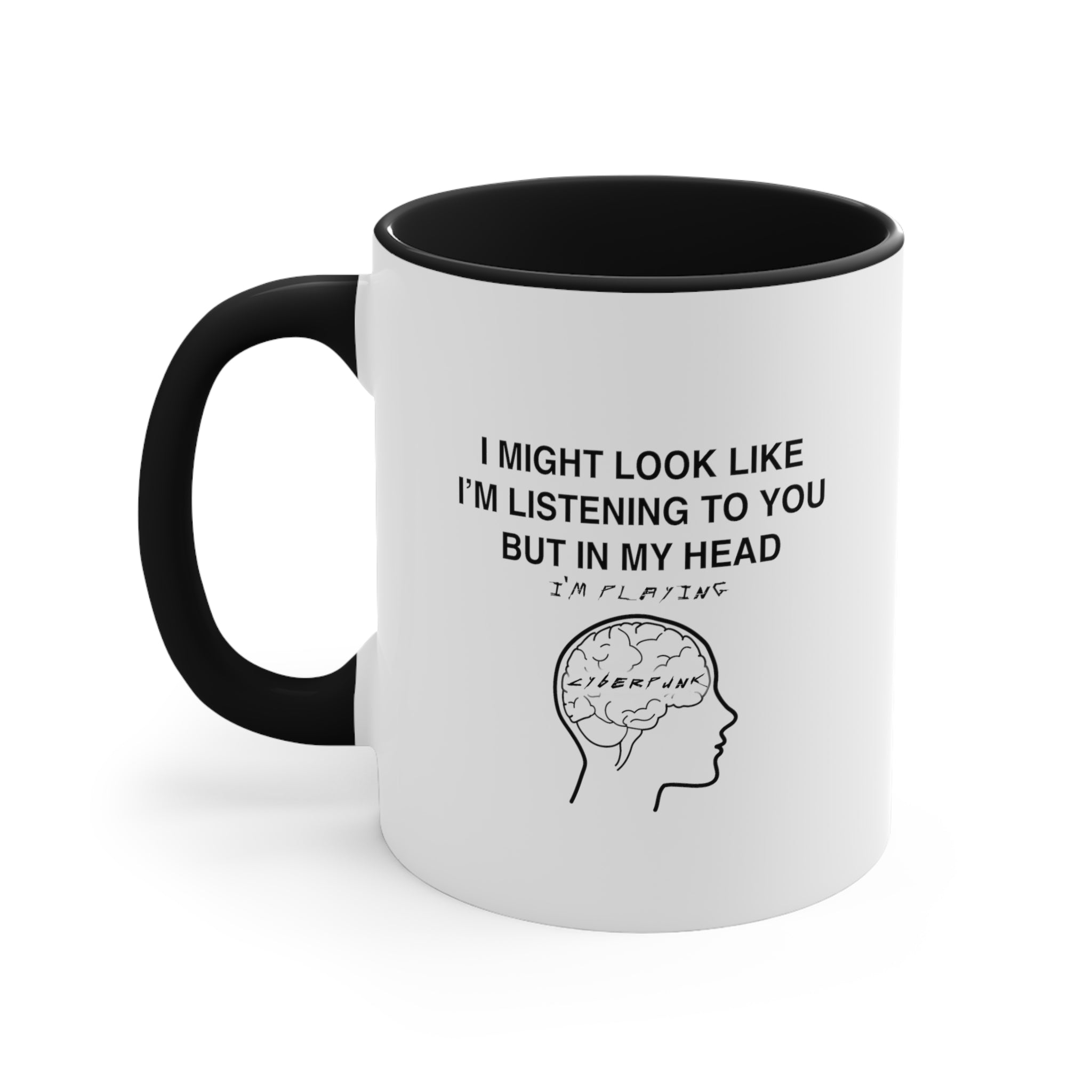 Cyberpunk 2077 Funny Coffee Mug, 11oz I Might Look Like I'm Listening Cups Mugs Cup Gamer Gift For Him Her Game Cup Cups Mugs Birthday Christmas Valentine's Anniversary Gifts
