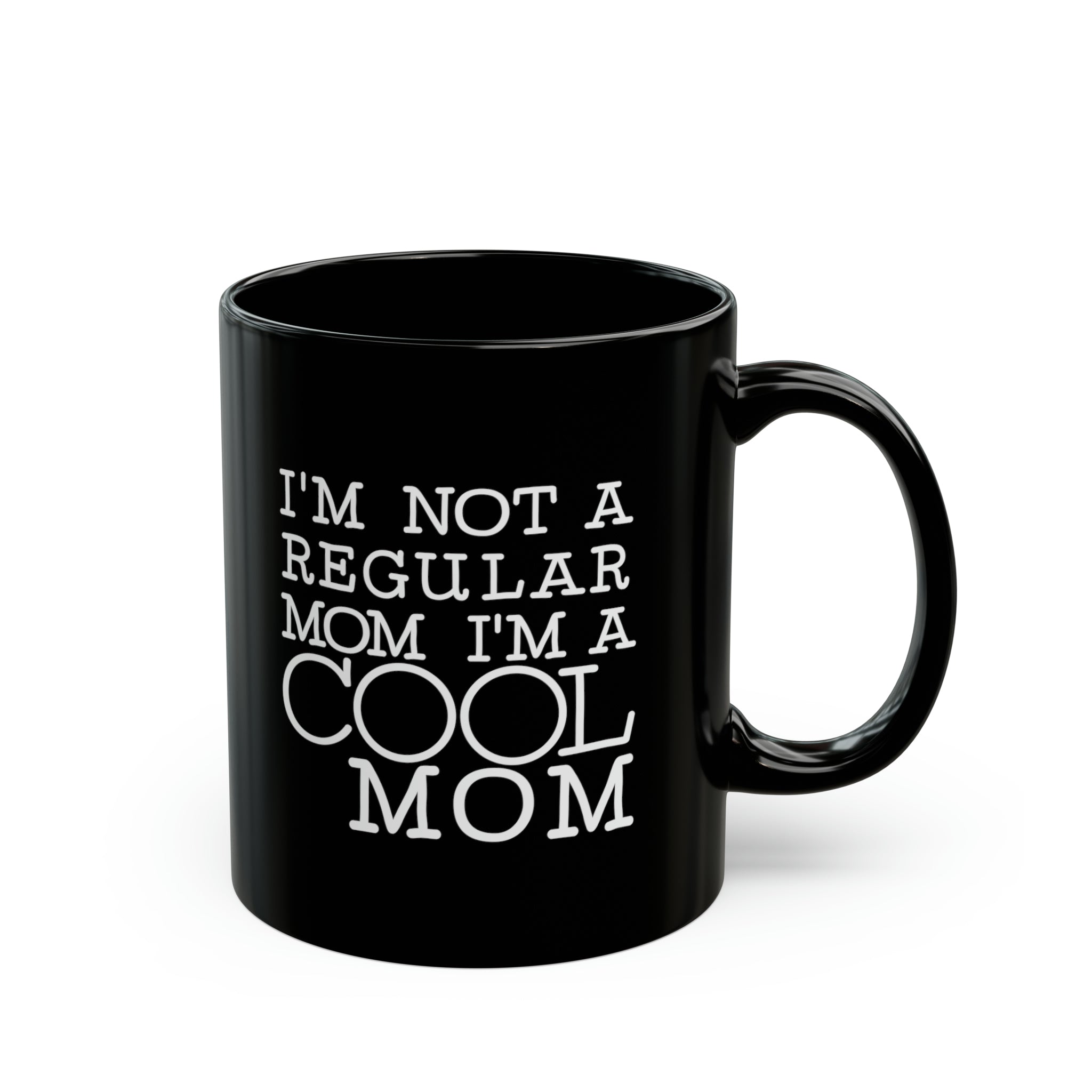 Mom Funny Black Mug (11oz, 15oz) I'm Not A Regular Mom I'm A Cool Mom Gift For Mom Mother's Day Gift Mother's Day Birthday Christmas Valentine's Gift Cup