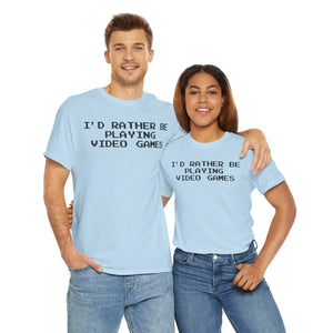 Video Games I'd Rather Be Playing Unisex Heavy Cotton Tee Shirt Tshirt T-shirt Gamer Gift For Him Her Game Cup Cups Mugs Birthday Christmas Valentine's Anniversary Gifts