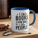 Load image into Gallery viewer, Book Funny Coffee Mug, 11oz I Like Books More Than I Like People Bookworm Book Worm Book Reader BookloverJoke Humour Humor Birthday Christmas Valentine&#39;s Gift Cup
