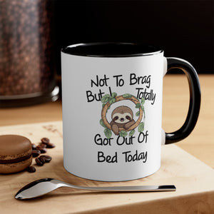 Funny Sloth Coffee Mug, 11oz Not To Brag But I Totally Got Out Of Bed Sloths Humor Humour Joke Comedy Cup