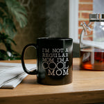 Load image into Gallery viewer, Mom Funny Black Mug (11oz, 15oz) I&#39;m Not A Regular Mom I&#39;m A Cool Mom Gift For Mom Mother&#39;s Day Gift Mother&#39;s Day Birthday Christmas Valentine&#39;s Gift Cup
