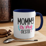 Load image into Gallery viewer, Mommy Is My Bestie Coffee Mug, 11oz Mom Mother Gift Mother Cup Mother&#39;s Day Birthday Christmas Gift For Mom Nana
