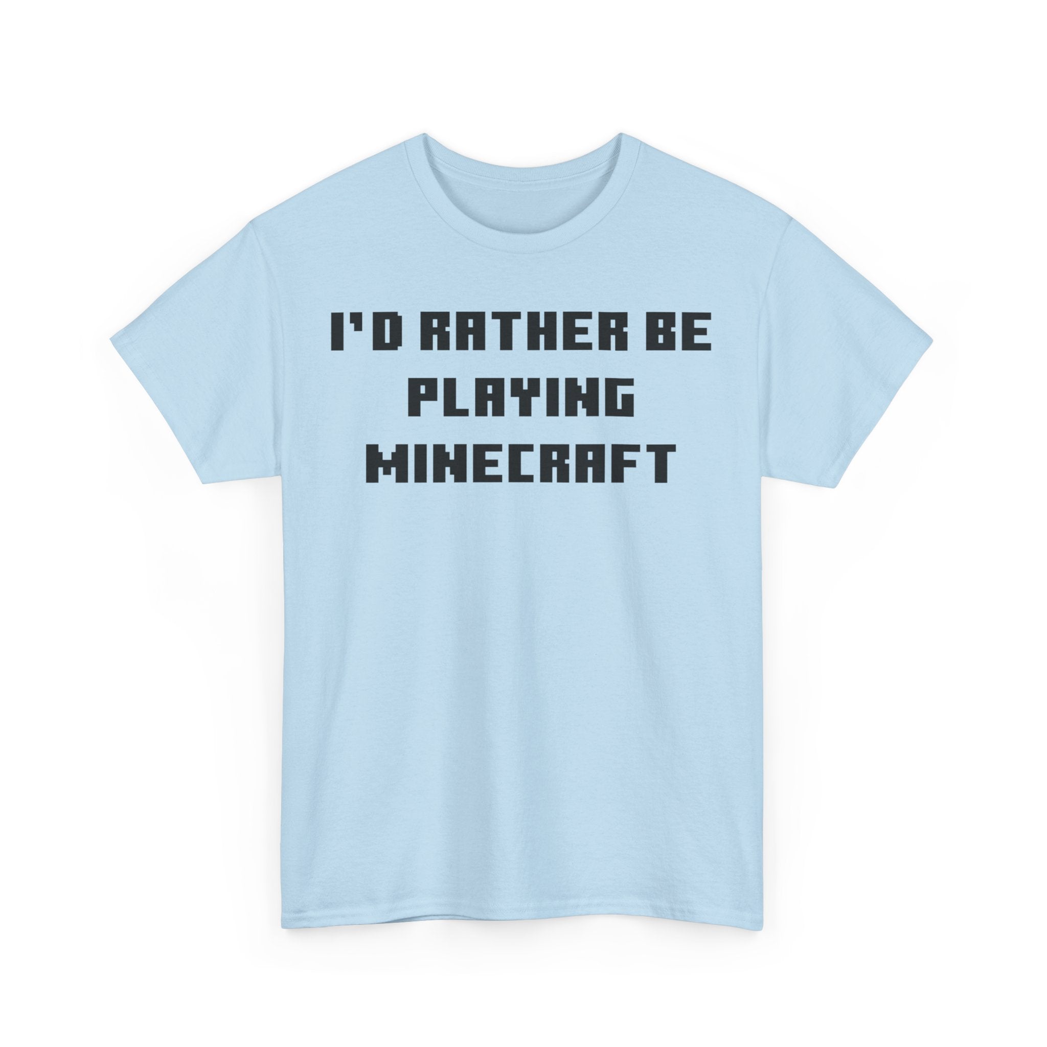 Mine craft I'd Rather Be Playing Unisex Heavy Cotton Tee Gamer Gift For Him Her Game Cup Cups Mugs Birthday Christmas Valentine's Anniversary Gifts