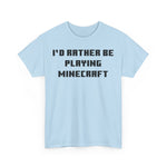 Load image into Gallery viewer, Mine craft I&#39;d Rather Be Playing Unisex Heavy Cotton Tee Gamer Gift For Him Her Game Cup Cups Mugs Birthday Christmas Valentine&#39;s Anniversary Gifts
