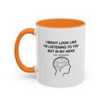 Load image into Gallery viewer, Coffee Mug — "I Might Look Like I'm Listening to You But In My Head I'm Playing" Funny Musician Gift
