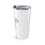 Load image into Gallery viewer, 20oz Gamer Tumbler — "I Might Look Like I'm Listening to You But In My Head I'm Playing Terraria"
